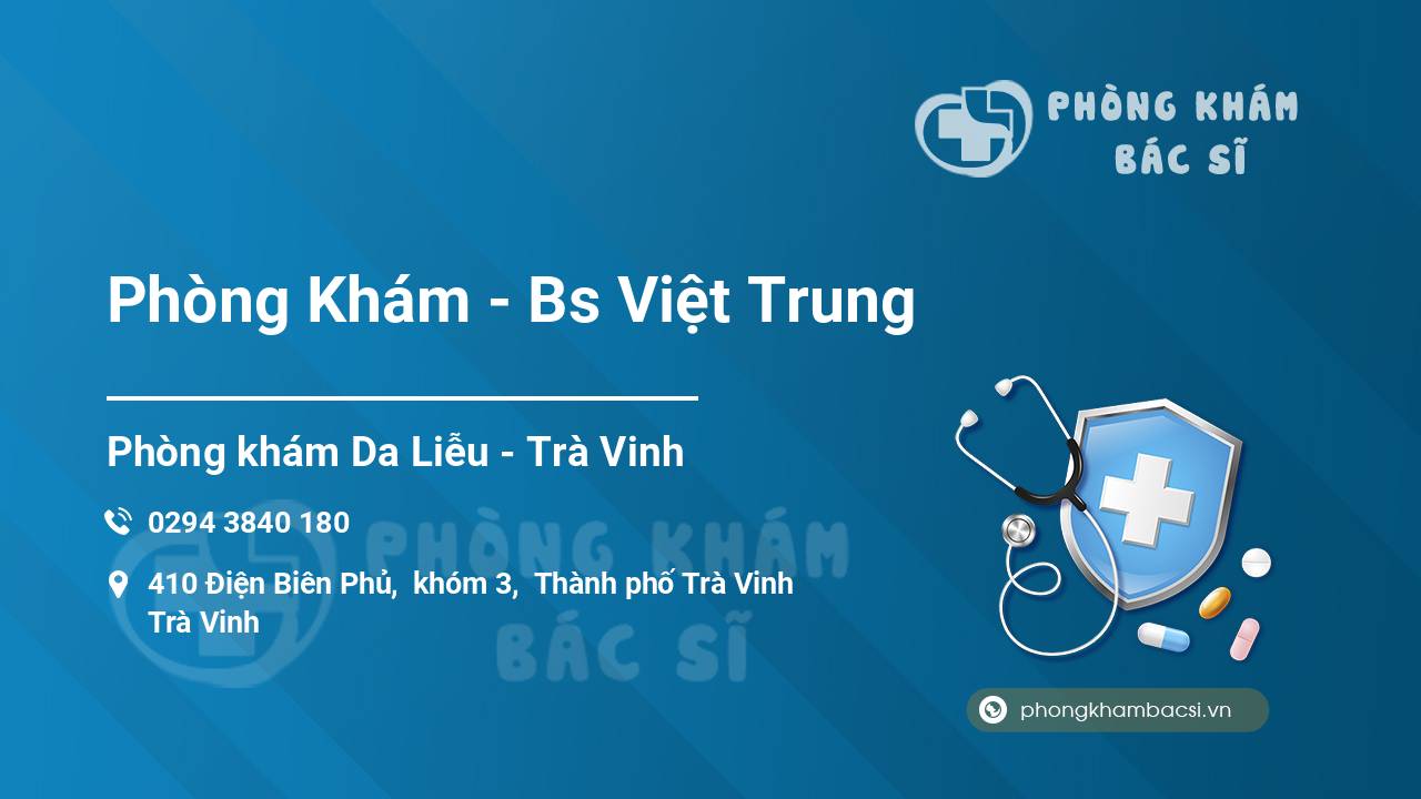Phòng khám da liễu Trà Vinh - Bác Sĩ Lê Hoàng Dũng