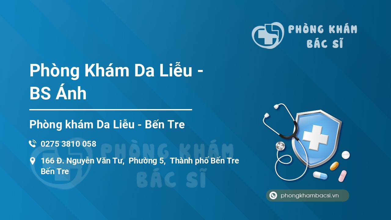 Phòng khám da liễu Bến Tre - Phòng khám Da liễu BS. Ánh