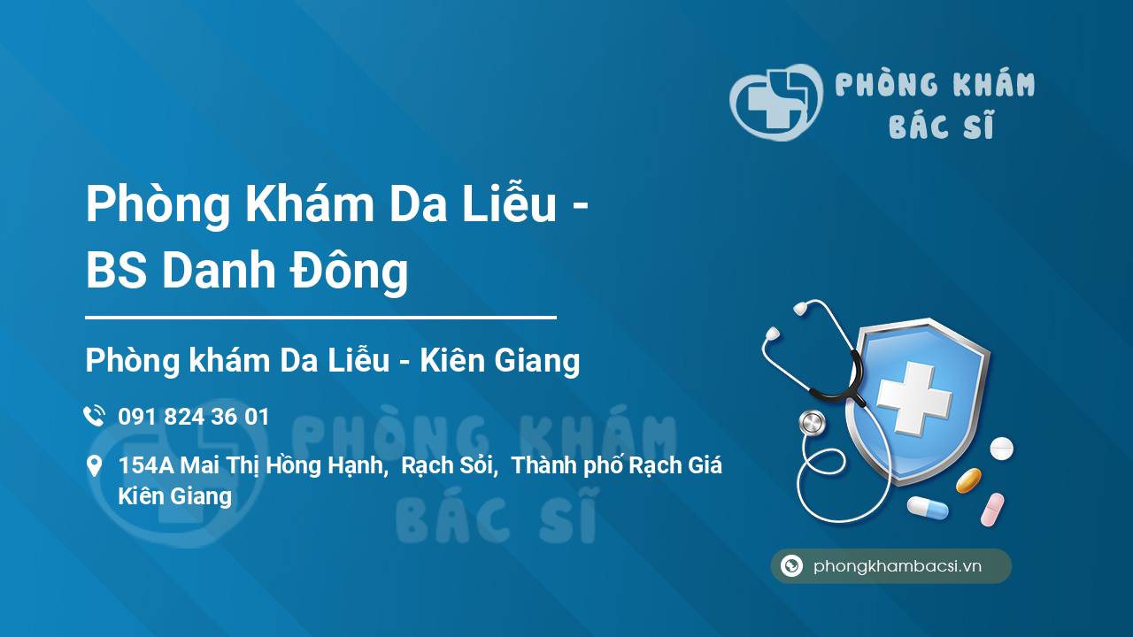 Phòng khám Da liễu – BS Danh Đông Rạch Giá