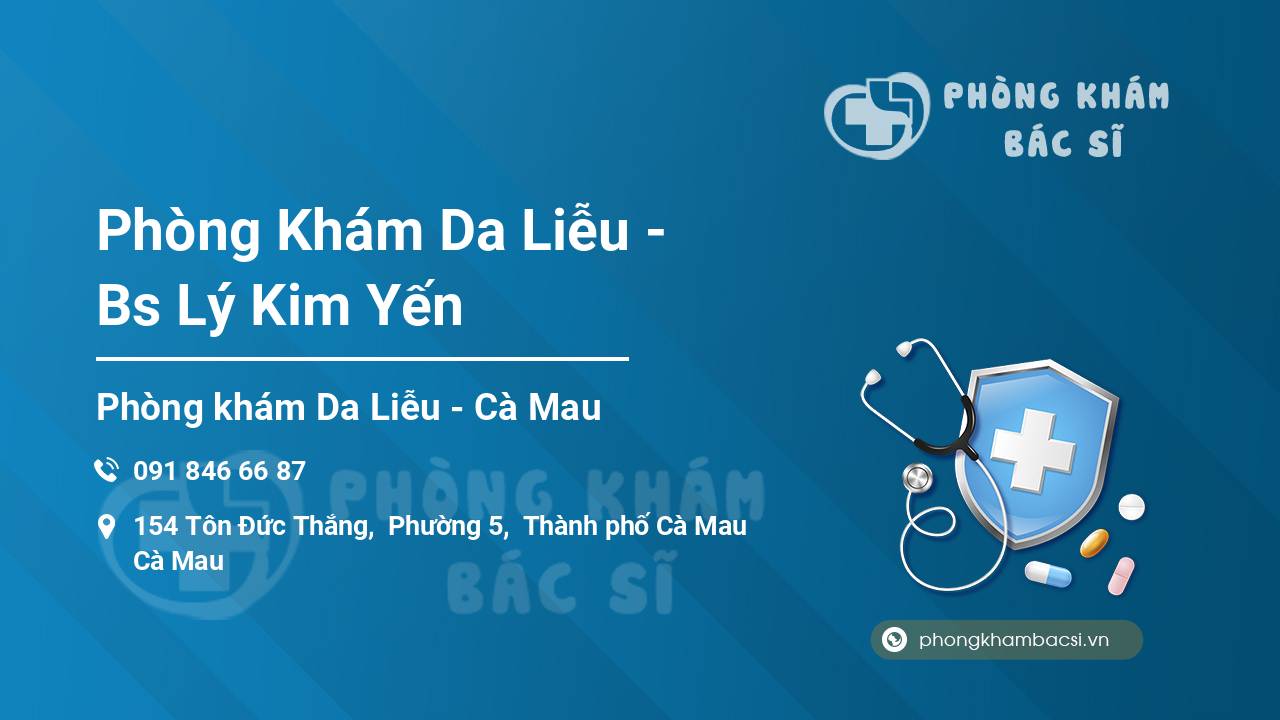 Phòng khám da liễu Cà Mau - BS Lý Kim Yến