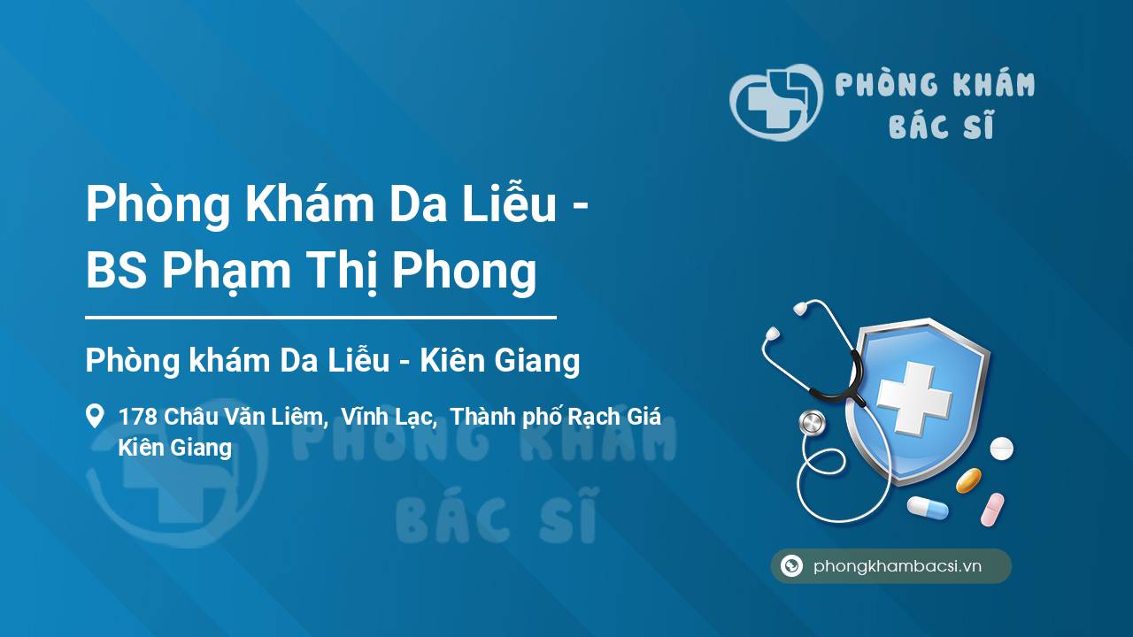 Phòng khám Da liễu do BS Phạm Thị Phong điều hành