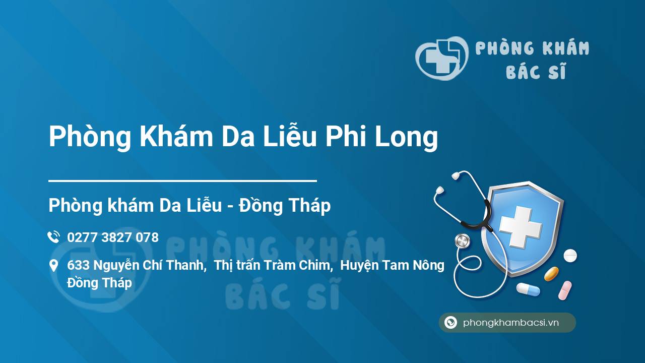 Phòng Khám Da Liễu Phi Long phòng khám da liễu Đồng Tháp - Phòng Khám Da Liễu Phi Long